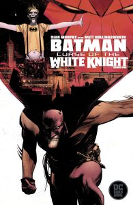 BATMAN: CURSE OF THE WHITE KNIGHT