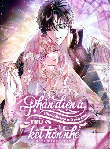 Phản Diện À, Tôi Sẽ Làm Mọi Thứ Cho Anh Trừ Kết Hôn Nhé!