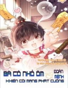 Bà Cô Nhỏ Ôm Bình Sữa Đoán Mệnh Khiến Cõi Mạng Phát Cuồng