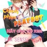 Chinh Phục Playboy! Hãy Cho Tôi Xem Nơi “Hư Hỏng” Của Sensei Nào?