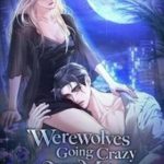 Chàng Người Sói Phát Điên Vì Tôi