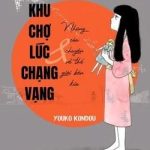 Khu Chợ Lúc Chạng Vạng Và Những Câu Chuyện Về Thế Giới Bên Kia