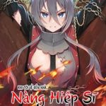 Khi tôi về đến nhà, Nàng Hiệp Sĩ đã luôn ở đó!