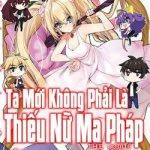 Ta Mới Không Phải Là Thiếu Nữ Ma Pháp