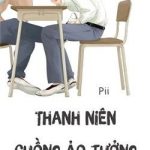 Thanh Niên Cuồng Ảo Tưởng