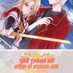 Trở Thành Nữ Kiếm Sĩ Hoàng Gia Ở Thế Giới Khác