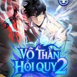 Võ Thần Hồi Quy Cấp 2