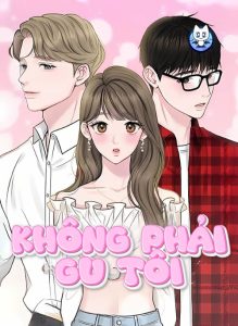 Không Phải Gu Tôi