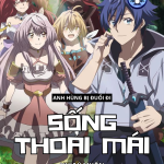 Anh Hùng Bị Đuổi Đi Sống Thoải Mái Như Ý Muốn