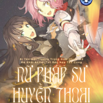 Bị Tên Đội Trưởng Trọng Nam Khinh Nữ Đá Khỏi Nhóm, Tôi Bèn Hợp Tác Cùng Nữ Pháp Sư Huyền Thoại!